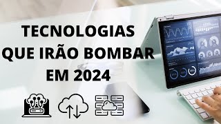 57  Tendências de Tecnologia para 2024 [upl. by Nnayllek]