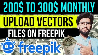 How to Upload Vectors Files On Freepik 2024  Earn Money with freepik  make money online [upl. by Yrtneg631]