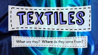 Textiles What are they where do they come from [upl. by Nivlek481]