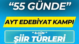 ŞİİR TÜRLERİ 55 GÜNDE AYT EDEBİYAT KAMPI 8GÜN [upl. by Adnahcal]