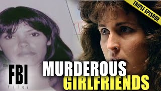 Murderous Girlfriends  TRIPLE EPISODE  The FBI Files [upl. by Checani]