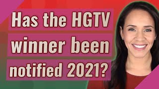 Has the HGTV winner been notified 2021 [upl. by Rebekah748]