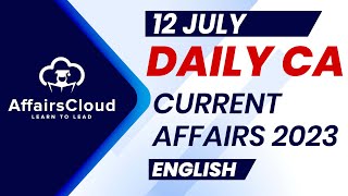 Current Affairs 12 July 2023  English  By Vikas  Affairscloud For All Exams [upl. by Adiene]