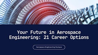 Your Future in Aerospace Engineering 21 Career Options [upl. by Edgardo693]