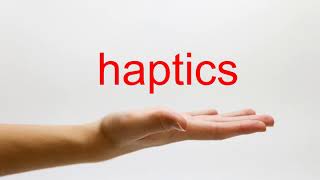 How to Pronounce haptics  American English [upl. by Mauldon982]