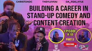 Building a Career in Standup Comedy and Content Creation Episode 18 Part 3 [upl. by Lenhard137]