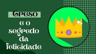 As maravilhosas histórias de Heródoto Creso e o Segredo da felicidade [upl. by Rehteh304]