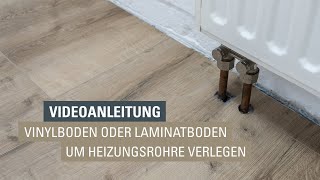 Vinylboden oder Laminat um Heizungsrohre verlegen [upl. by Layman]