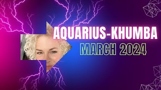 💥 AquariusKhumba 🌈 March 2024💥Vedic amp Western Astrology Tarot💥 [upl. by Atsylak]