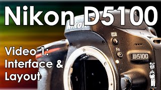 Nikon D5100 Video 1 Tutorial Walkthrough Overview Features and Specs [upl. by Stodder]