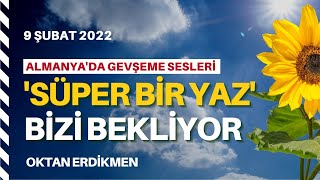 Almanyada gevşeme sesleri Süper bir yaz bizi bekliyor  9 Şubat 2022 Oktan Erdikmen [upl. by Yalhsa]