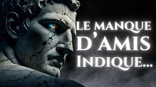 LE MANQUE DAMIS INDIQUE QUUNE PERSONNE EST TRÈS  Stoïcisme [upl. by Adle904]