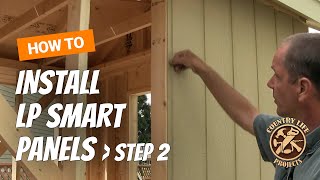 How to Build a Shed  How To Install Exterior LP Siding Panels Part 2  Video 12 of 15 [upl. by Remde799]