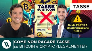 COME NON PAGARE TASSE su BITCOIN e CRYPTO legalmente o pagarne il MENO POSSIBILE [upl. by Hardy]