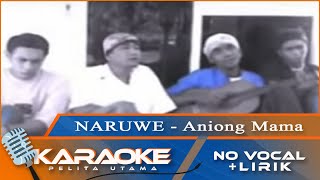 Karaoke Version  ANIONG MAMA  Naruwe  No Vocal  Minus One [upl. by Lyall]