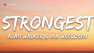 Alan Walker amp Ina Wroldsen  Strongest Lyrics  1 hour lyrics [upl. by Dorene154]