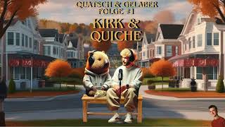 Kirk amp Quiche  Quatsch amp Gelaber Episode 01 [upl. by Ainirtac35]