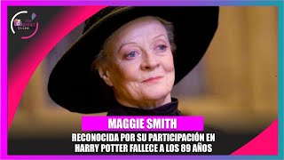 Fallece Maggie Smith a los 89 años actriz británica de Harry Potter [upl. by Tertias]