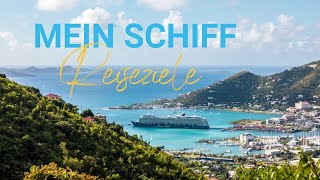 Mein Schiff Reiseziele amp Destinationen  Alle Kreuzfahrten mit der Mein Schiff Flotte [upl. by Aima]