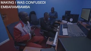 EMBRAMBAMBA CONFUSED SONG  STUDIO SESSION [upl. by Schnur]