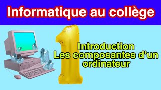 Informatique au collège 1 Introduction amp composantes dun ordinateur 🖥️💾⌨️🖱️🖨️ [upl. by Say]