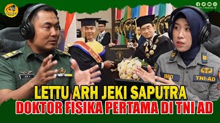 Lettu Arh Jeki Saputra Doktor Fisika Pertama di TNI AD  Kartika Podcast [upl. by Ernesta646]