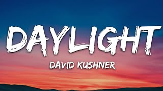 David Kushner  Daylight Lyrics [upl. by Ahsi]