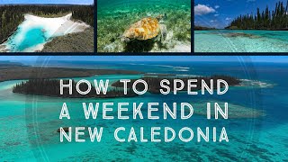 How to Spend a Weekend in New Caledonia 4K [upl. by Jolene890]