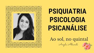 PSIQUIATRIA PSICOLOGIA E PSICANÁLISE [upl. by Bores936]