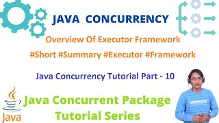 Overview Of Executor Framework  Java ExecutorService Tutorial  Java Concurrency Tutorial Part  10 [upl. by Ebocaj]