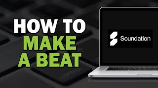 How To Make A Beat On Soundation Easiest Way [upl. by Llerehc885]