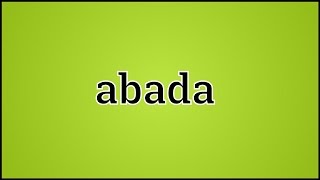 What Abada Means [upl. by Aljan576]