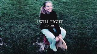 I Will Fight  JINTHE [upl. by Ericksen]