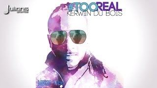 Kerwin Du Bois  Too Real quot2014 Socaquot Official Audio [upl. by Omrellig]