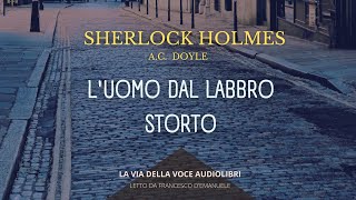 Sherlock Holmes  Luomo dal labbro storto  AC Doyle  Audioracconto Ita [upl. by Harrie988]