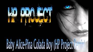 Baby AlicePina Colada Boy HPProject Remix [upl. by Nwatna648]