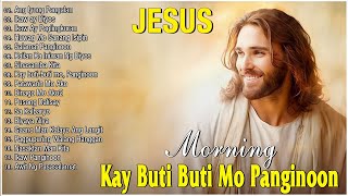 Tagalog Christian Early Morning Praise And Worship Song🙏Most Played Tagalog Jesus Songs 2023 [upl. by Baudin323]