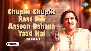 Chupke Chupke Raat Din  Ghulam Ali Ghazals  Lyrical Video  Old Ghazal  Sad Ghazal  Ghazals [upl. by Llehcear162]