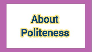 About Politeness dos and donts [upl. by Anuahsat313]