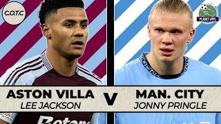 Aston Villa v Manchester City  CotC with Lee Jackson amp Jonny Pringle  Planet FPL 202425 [upl. by Allekim606]