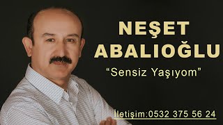 Neşet Abalıoğlu Sensiz Yaşıyom [upl. by Ahsienak]