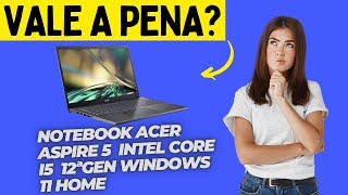 Notebook Acer Aspire 5 A515 57 53Z5 Intel Core i5 12ªgen Windows 11 Home 8GB 256GB [upl. by Pearson300]