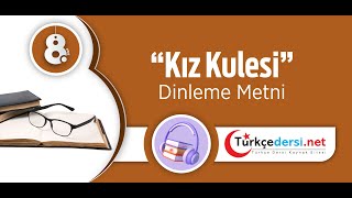 Kız Kulesi Dinleme Metni  8 Sınıf Türkçe [upl. by Nate]