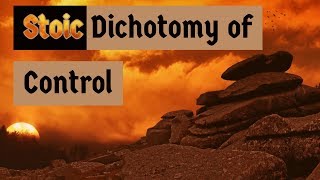 Stoics Dichotomy of Control [upl. by Enihpets]