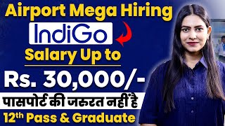 Airport ✈️Mega Hiring  12th Pass INDIGO Jobs for Freshers  Indigo Airlines Recruitment 2023 [upl. by Yorick36]