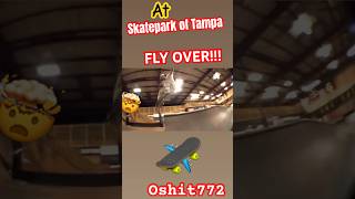 ￼FLY OVER skateboarding skateparkoftampa subscribe Oshit772 [upl. by Martinez]