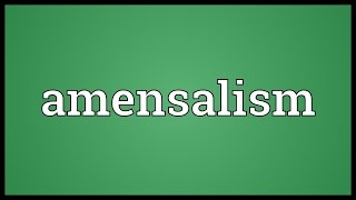 Amensalism Meaning [upl. by Giulia]