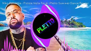 Niko Pandetta  Pistole Nella Fendi Pletto Summer Dance Remix [upl. by Libre]