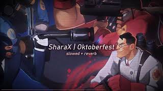 SharaX Oktoberfest TF2  slowed  reverb [upl. by Nnaecyoj542]