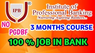 IPB 3 Month Course 2020 For 100 Job In Bank  Institute Of Professional Banking  No PGDBF [upl. by Ardnayek838]